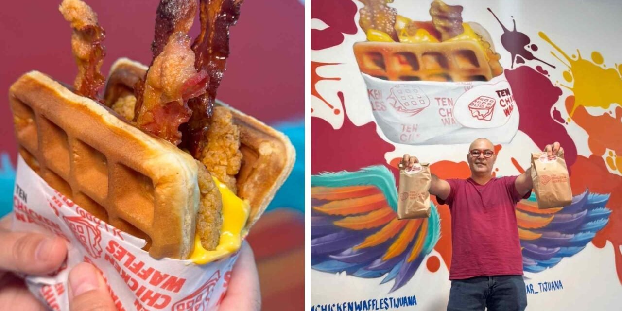 TEN CHICKEN WAFFLES TIJUANA: LOS WAFFLES QUE TE VAN A PONER A SUDAR… PERO DE FELICIDAD