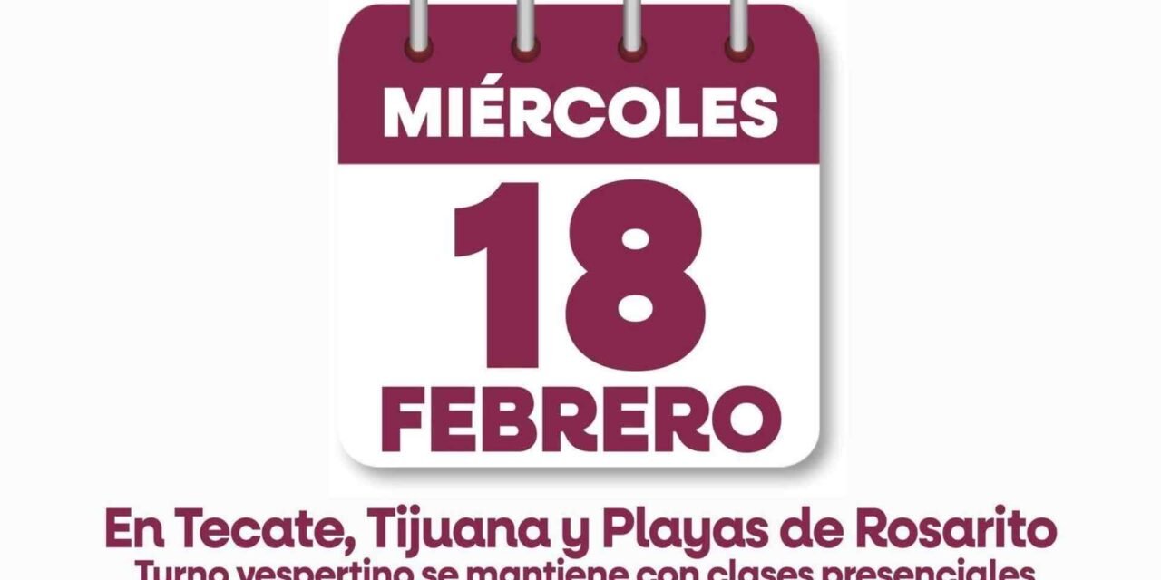 POR LLUVIAS, CLASES SERÁN EN LÍNEA ESTE MIÉRCOLES POR LA MAÑANA EN TIJUANA, TECATE Y ROSARITO