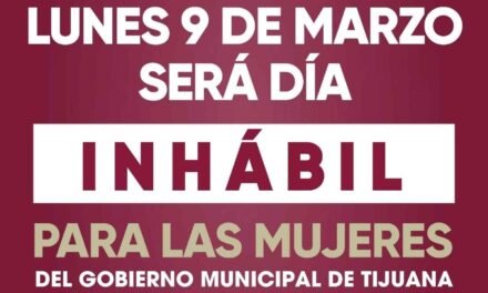 AYUNTAMIENTO DE TIJUANA DARÁ DÍA LIBRE A MUJERES ESTE 9 DE MARZO POR EL 8M