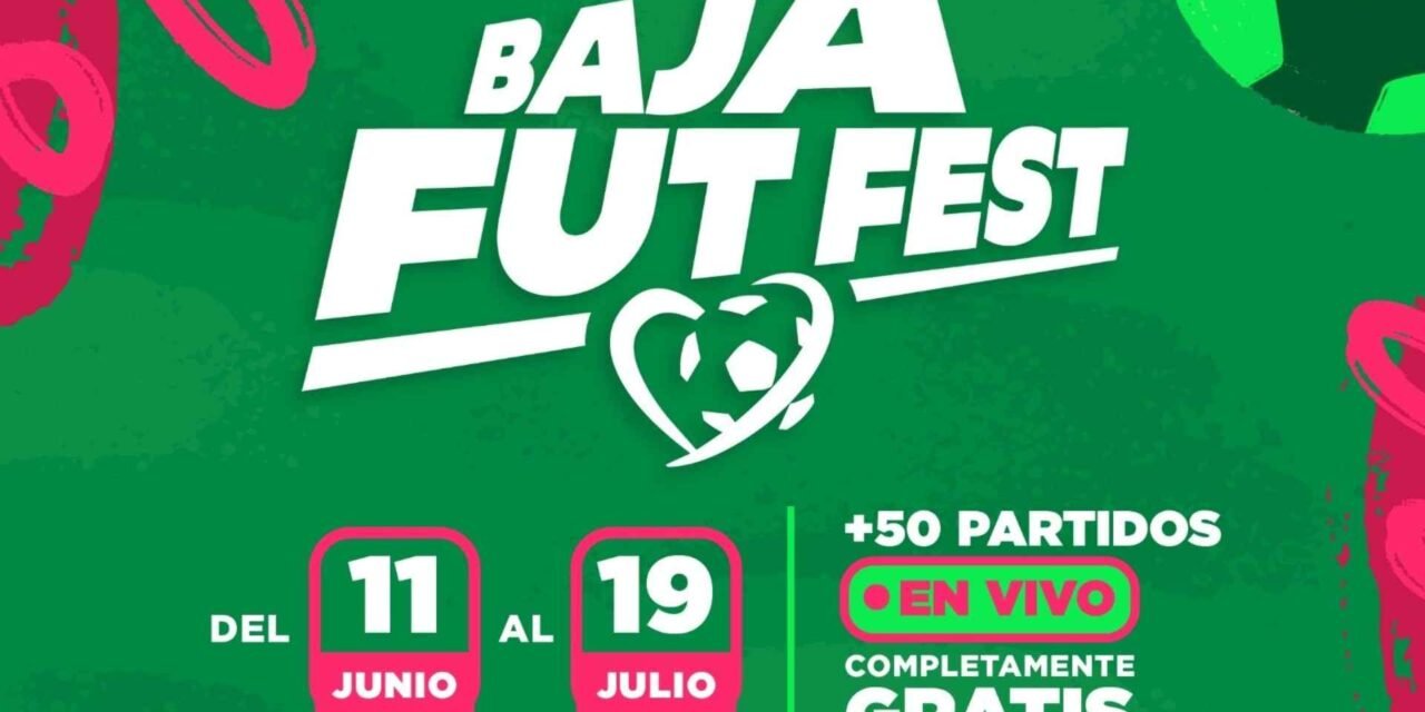 ¡La cuenta regresiva del Baja Fut Fest ya comenzó!