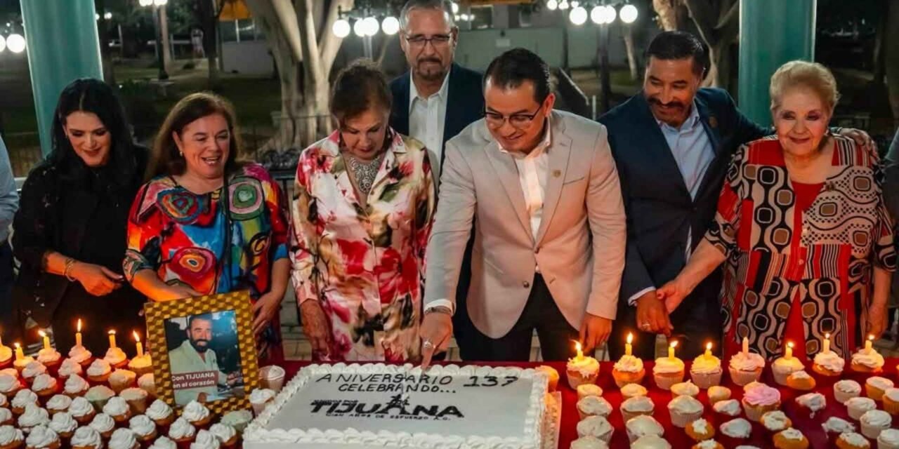 Unidos en el corazón de Tijuana: Celebramos 137 años de historia, diversidad y esperanza
