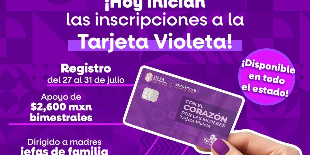 Inician las inscripciones al programa Tarjeta Violeta en Baja California