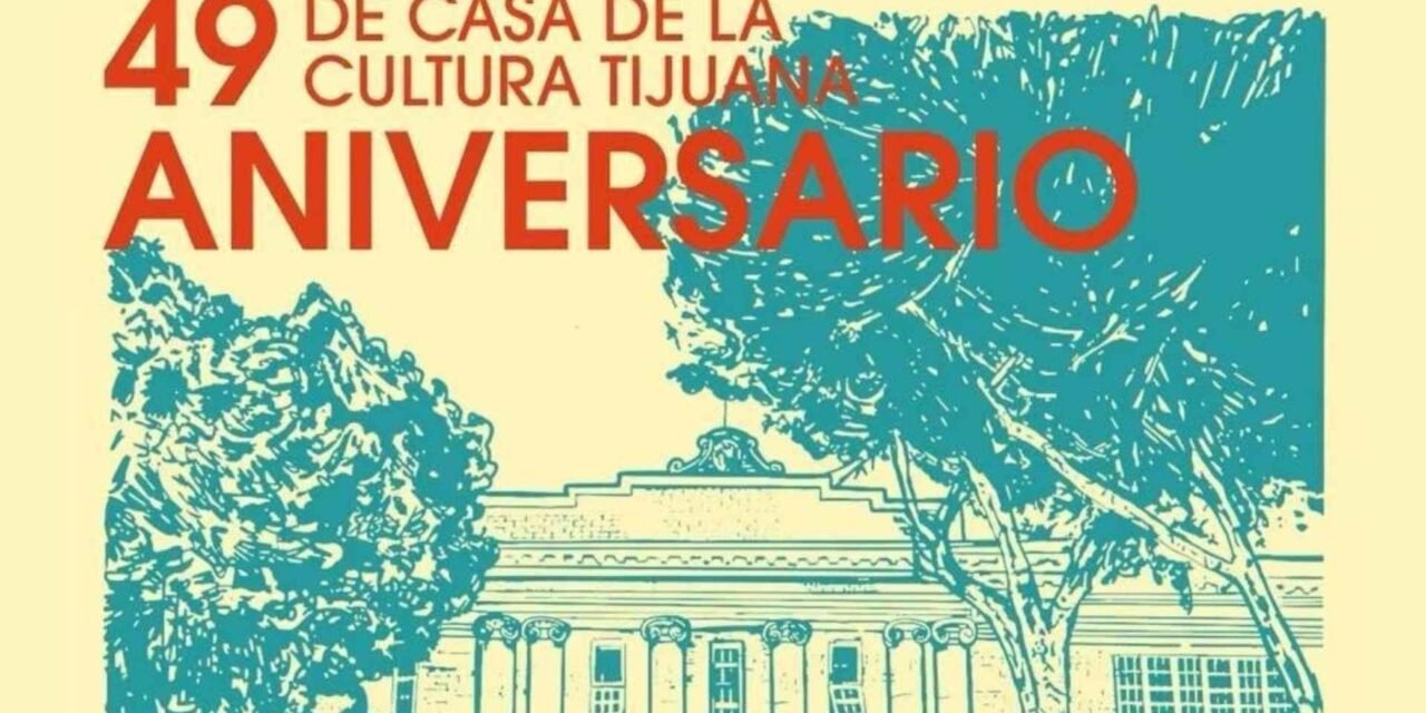 Conmemorará Ayuntamiento de Tijuana 49 Aniversario de la Casa de la Cultura con concierto gratuito