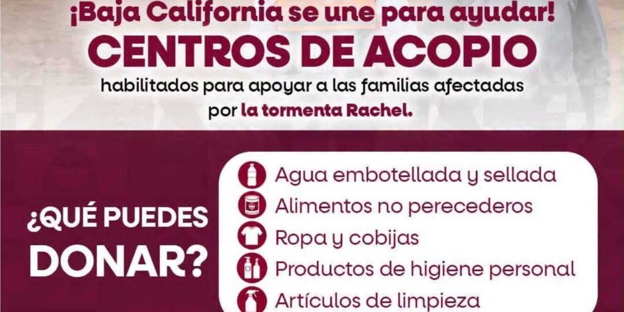Habilitan centros de acopio en Baja California para apoyar a afectados por la tormenta Rachel